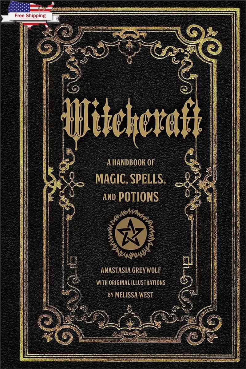 Witchcraft: a Handbook of Magic Spells and Potions (Volume 1) (Mystical Handbook